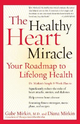 The Healthy Heart Miracle: Your Roadmap to Lifelong Health by Gabe Mirkin book cover