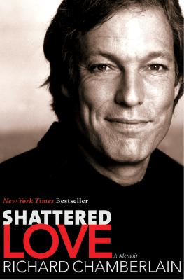 Book cover of Shattered Love: A Memoir by Chamberlain, Richard
