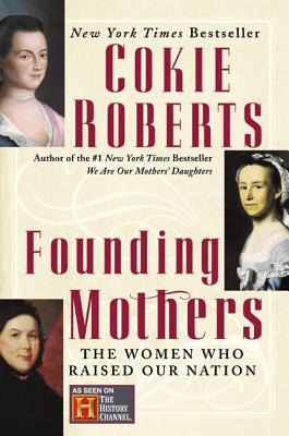 Book cover of Founding Mothers: The Women Who Raised Our Nation by Roberts, Cokie