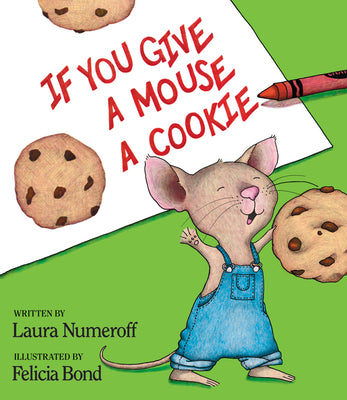 Book cover of If You Give a Mouse a Cookie by Numeroff, Laura Joffe