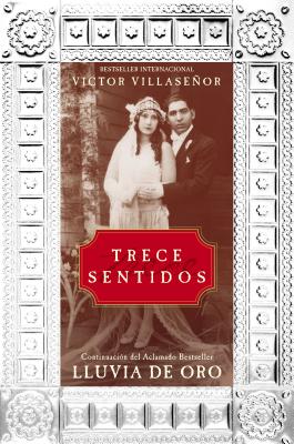 Book cover of Trece Sentidos = Thirteen Senses by Villasenor, Victor