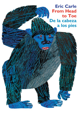 Book cover of From Head to Toe/de la Cabeza a Los Pies: Bilingual English-Spanish by Carle, Eric