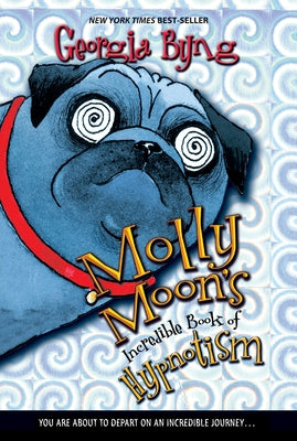 Book cover of Molly Moon's Incredible Book of Hypnotism by Byng, Georgia