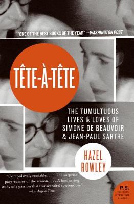 Book cover of Tete-A-Tete: The Tumultuous Lives and Loves of Simone de Beauvoir and Jean-Paul Sartre by Rowley, Hazel