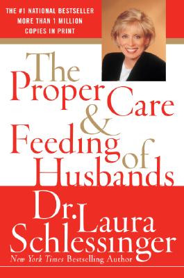 Book cover of The Proper Care and Feeding of Husbands by Schlessinger, Laura