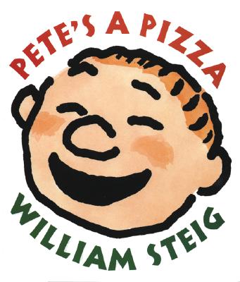 Book cover of Pete's a Pizza by Steig, William