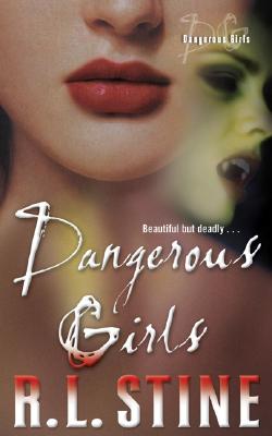 Book cover of Dangerous Girls by Stine, R. L.