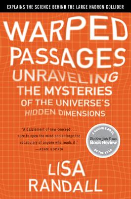 Book cover of Warped Passages: Unraveling the Mysteries of the Universe's Hidden Dimensions by Randall, Lisa