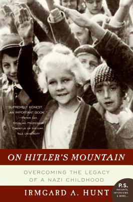 Book cover of On Hitler's Mountain: Overcoming the Legacy of a Nazi Childhood by Hunt, Irmgard A.