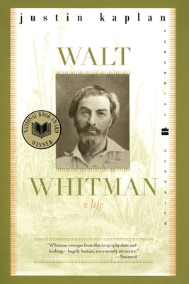 Book cover of Walt Whitman: A Life by Kaplan, Justin