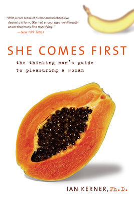 Book cover of She Comes First: The Thinking Man's Guide to Pleasuring a Woman by Kerner, Ian