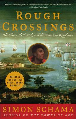 Book cover of Rough Crossings: Britain, the Slaves and the American Revolution by Schama, Simon