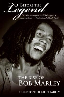 Book cover of Before the Legend: The Rise of Bob Marley by Farley, Christopher
