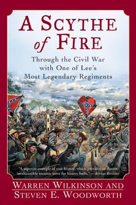 Book cover of A Scythe of Fire: Through the Civil War with One of Lee's Most Legendary Regiments by Woodworth, Steven E.