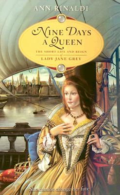Book cover of Nine Days a Queen: The Short Life and Reign of Lady Jane Grey by Rinaldi, Ann
