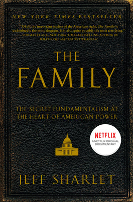 Book cover of The Family: The Secret Fundamentalism at the Heart of American Power by Sharlet, Jeff