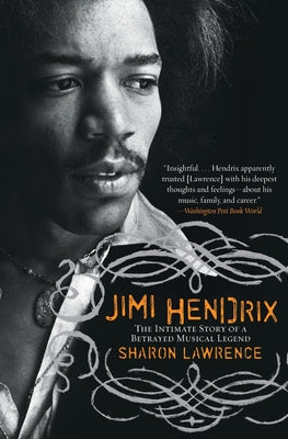 Book cover of Jimi Hendrix: The Intimate Story of a Betrayed Musical Legend by Lawrence, Sharon