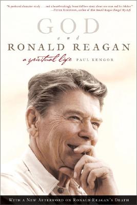 Book cover of God and Ronald Reagan: A Spiritual Life by Kengor, Paul