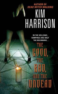 Book cover of The Good, the Bad, and the Undead by Harrison, Kim