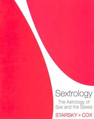 Book cover of Sextrology: The Astrology of Sex and the Sexes by Starsky and Cox