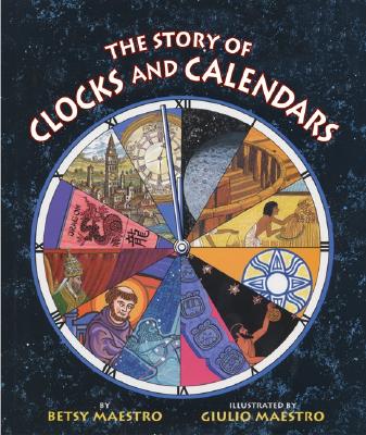 Book cover of The Story of Clocks and Calendars by Maestro, Betsy