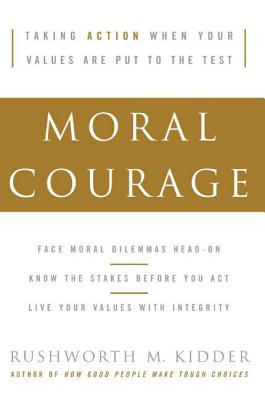 Book cover of Moral Courage by Kidder, Rushworth M.