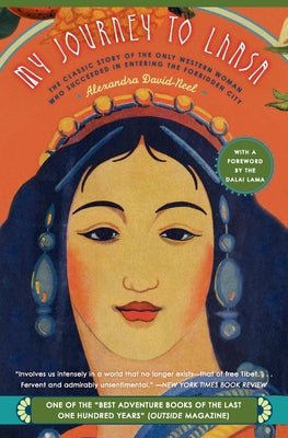 Book cover of My Journey to Lhasa: The Classic Story of the Only Western Woman Who Succeeded in Entering the Forbidden City by David-Neel, Alexandra