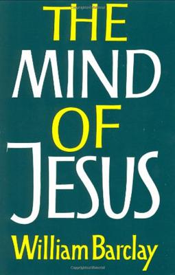 Book cover of The Mind of Jesus by Barclay, William
