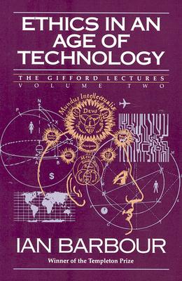 Book cover of Ethics in an Age of Technology: Gifford Lectures, Volume Two by Barbour, Ian G.