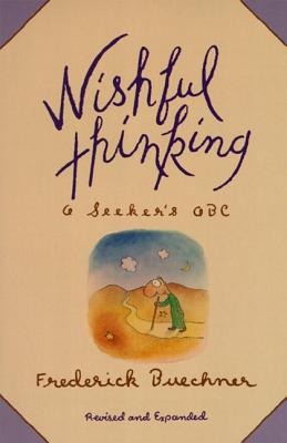Book cover of Wishful Thinking: A Theological ABC by Buechner, Frederick