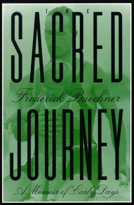Book cover of The Sacred Journey: A Memoir of Early Days by Buechner, Frederick