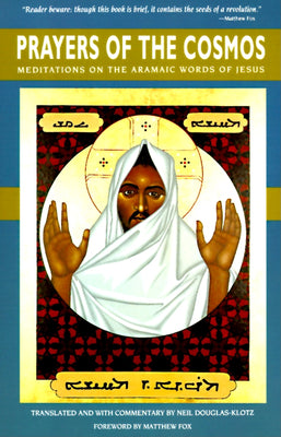 Book cover of Prayers of the Cosmos: Reflections on the Original Meaning of Jesus's Words by Douglas-Klotz, Neil