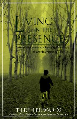 Book cover of Living in the Presence: Spiritual Exercises to Open Our Lives to the Awareness of God by Edwards, Tilden H.