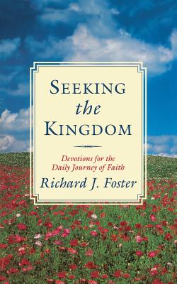 Book cover of Seeking the Kingdom by Foster, Richard J.