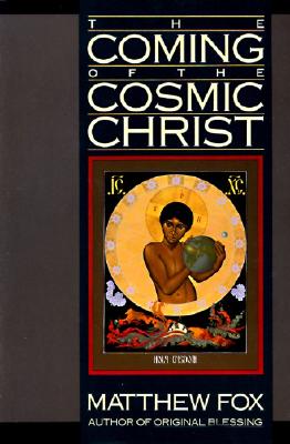 Book cover of The Coming of the Cosmic Christ by Fox, Matthew
