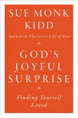 Book cover of God's Joyful Surprise: Finding Yourself Loved by Kidd, Sue Monk