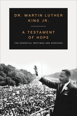 Book cover of A Testament of Hope: The Essential Writings and Speeches by King, Martin Luther, Jr.