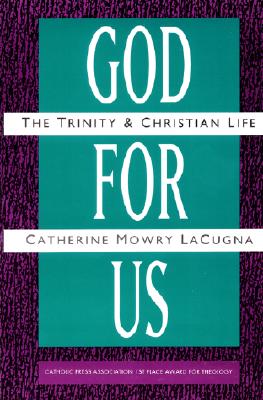Book cover of God for Us: The Trinity and Christian Life by Lacugna, Catherine M.