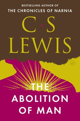 Book cover of The Abolition of Man by Lewis, C. S.