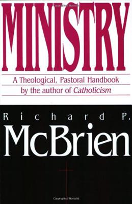 Book cover of Ministry: A Theological, Pastoral Handbook by McBrien, Richard P.