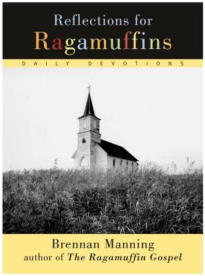Book cover of Reflections for Ragamuffins by Manning, Brennan