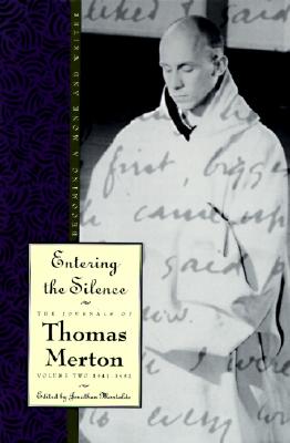 Book cover of Entering the Silence: Becoming a Monk and a Writer by Merton, Thomas