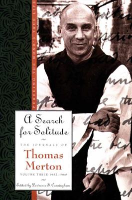 Book cover of A Search for Solitude: Pursuing the Monk's True Lifethe Journals of Thomas Merton, Volume 3: 1952-1960 by Merton, Thomas