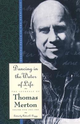 Book cover of Dancing in the Water of Life by Merton, Thomas