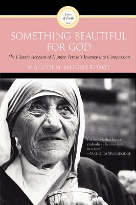 Book cover of Something Beautiful for God by Muggeridge, Malcolm