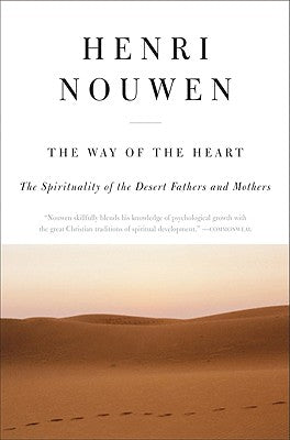 Book cover of The Way of the Heart: The Spirituality of the Desert Fathers and Mothers by Nouwen, Henri J. M.