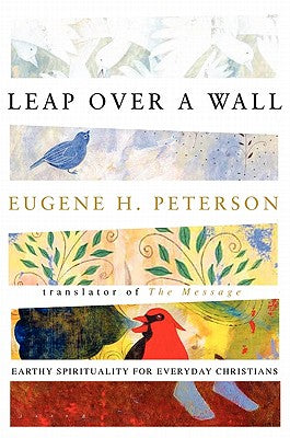 Book cover of Leap Over a Wall by Peterson, Eugene H.
