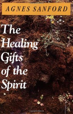 Book cover of The Healing Gifts of the Spirit by Sanford, Agnes