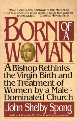 Book cover of Born of a Woman by Spong, John Shelby