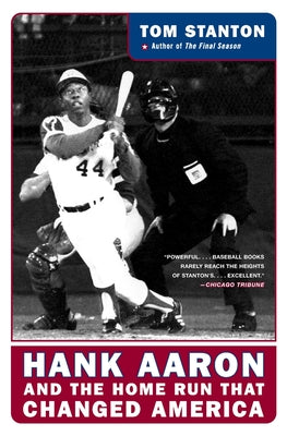 Book cover of Hank Aaron and the Home Run That Changed America by Stanton, Tom